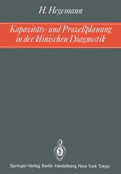 Kapazitäts- und Prozeßplanung in der klinischen Diagnostik von Hegemann,  Holger