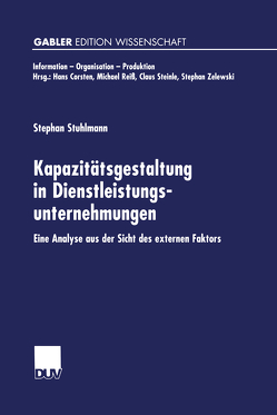 Kapazitätsgestaltung in Dienstleistungsunternehmungen von Stuhlmann,  Stephan