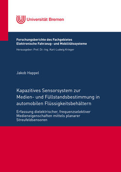 Kapazitives Sensorsystem zur Medien- und Füllstandsbestimmung in automobilen Flüssigkeitsbehältern von Happel,  Jakob