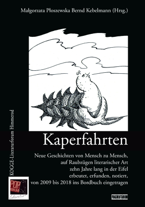 Kaperfahrten von Abel,  Uta, Barker,  Elke, Baumeister,  Pilar, Behrens,  Mark, D'Oro,  Marina, Dietl,  Ute, Dusil,  Dagmar, Franz,  Margarete, Giebel,  Eric, Greven,  Jan Maria, Gröhler,  Harald, Grotjahn,  Friedrich, Hess,  Ursula, Hilland,  Sigrun, Käufer ,  Hugo Ernst, Kebelmann,  Bernd, Klammer,  René, Konrad,  Susanne, Krapf,  Heinz Wolfgang, Kronabitter,  Erika, Landau,  Horst, Lang,  Elmy, Mandel,  Marc, Mohr,  Gerty, Neuert,  Marcus, Oertgen-Twiehaus,  Elke, Płoszewska,  Małgorzata, Rieck,  Heide, Rudloff-Miglo,  Annelise von, Senge,  Stephan Reimund, Shiolashvili,  Irma, Sohmer,  Tarja, Steffen,  Friedrich-Wilhelm, Szczepański, Szubstarska,  Gabriela, Teicher-Maier, Traian,  Pop, Welker-Sturm, , Wojtowytsch,  Myron, Zeizinger,  Barbara