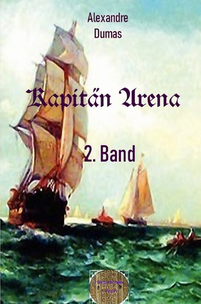 Kapitän Arena, 2. Band von Brendel,  Walter, Dumas d.Ä.,  Alexandre