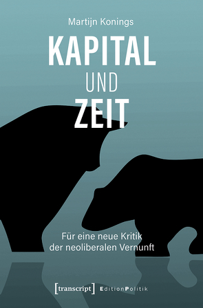 Kapital und Zeit von Förster,  Andreas G., Konings,  Martijn