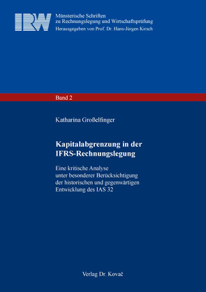 Kapitalabgrenzung in der IFRS-Rechnungslegung von Großelfinger,  Katharina