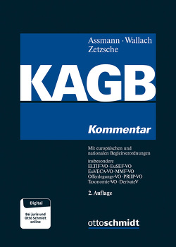 Kapitalanlagegesetzbuch (KAGB) von Assmann,  Heinz-Dieter, Assmann/Wallach/Zetzsche, Bachmann,  Elena, Boehm,  Michael, Decker,  Oliver, Eberlein,  Carl-Philipp, Hanke,  Michael, Hanten,  Mathias, Hoffmann,  Bernd, Jüttner,  Dario, Kloyer,  RA Dr. Andreas, Kunschke,  Dennis, Leopoldsberger,  Gerrit, Lienhard,  Marietta, München,  Andrea, Nast,  Dominik, Paetzmann,  Karsten, Preiner,  Christina, Richter,  Thomas, Schliemann,  Martin, Schmolke,  Klaus Ulrich, Stabenow,  Norbert, Wallach,  Edgar, Wieland,  Andreas, Wilhelmi,  Rüdiger, Zetzsche,  Dirk A.