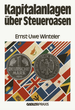 Kapitalanlagen über Steueroasen von Winteler,  Ernst-Uwe