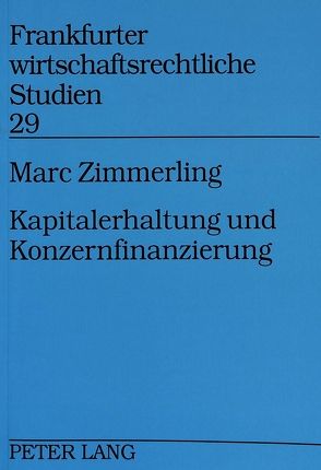 Kapitalerhaltung und Konzernfinanzierung von Zimmerling,  Marc