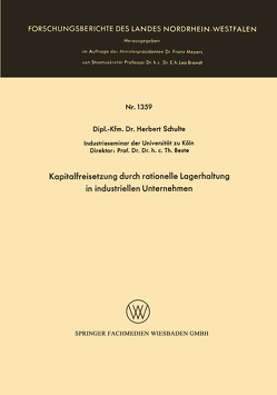 Kapitalfreisetzung durch rationelle Lagerhaltung in industriellen Unternehmen von Schulte,  Herbert