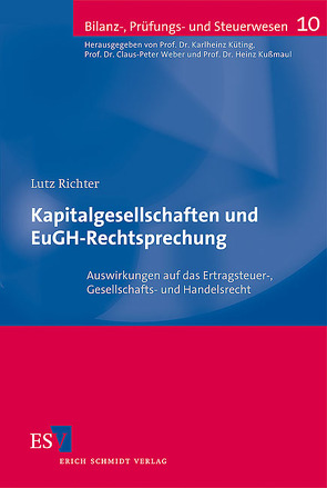 Kapitalgesellschaften und EuGH-Rechtsprechung von Richter,  Lutz