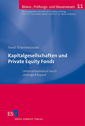 Kapitalgesellschaften und Private Equity Fonds von Tcherveniachki,  Vassil