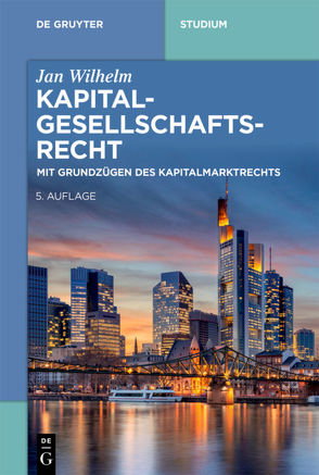 Kapitalgesellschaftsrecht von Wilhelm,  Jan