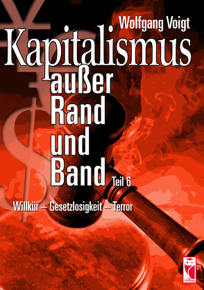 Kapitalismus außer Rand und Band von Voigt,  Wolfgang