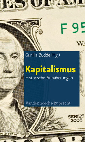 Kapitalismus von Berghoff,  Hartmut, Budde,  Gunilla, Frevert,  Ute, Kocka,  Jürgen, Krämer,  Gudrun, Lepenies,  Wolf, Maier,  Charles S., van der Linden,  Marcel, Wehler,  Hans-Ulrich