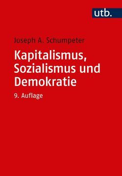 Kapitalismus, Sozialismus und Demokratie von Schumpeter,  Joseph A.