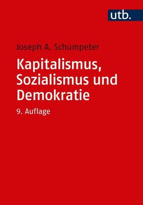 Kapitalismus, Sozialismus und Demokratie von Schumpeter,  Joseph A.