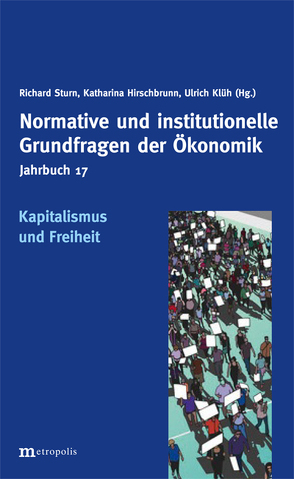 Kapitalismus und Freiheit von Hirschbrunn,  Katharina, Klüh,  Ulrich, Sturn,  Richard