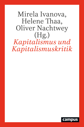 Kapitalismus und Kapitalismuskritik von Bhattacharyya,  Gargi, Bojadzijev,  Manuela, Demirović,  Alex, Deutschmann,  Christoph, Gebhardt,  Richard, Henning,  Christoph, Huws,  Ursula, Ivanova,  Mirela, Mayer-Ahuja,  Nicole, Moore,  Jason W., Nachtwey,  Oliver, Pfeiffer,  Sabine, Raphael,  Lutz, Tanner,  Jakob, Thaa,  Helene, Vollmer,  Lisa, Wichterich,  Christa