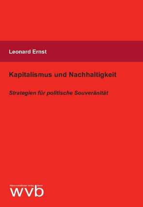 Kapitalismus und Nachhaltigkeit von Ernst,  Leonard