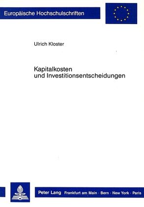 Kapitalkosten und Investitionsentscheidungen von Kloster,  Ulrich