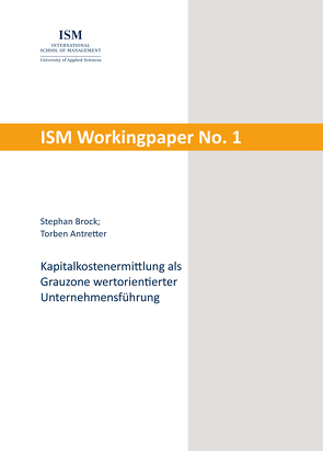 Kapitalkostenermittlung als Grauzone wertorientierter Unternehmensführung von Antretter,  Torben, Brock,  Stephan