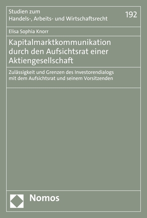 Kapitalmarktkommunikation durch den Aufsichtsrat einer Aktiengesellschaft von Knorr,  Elisa Sophia