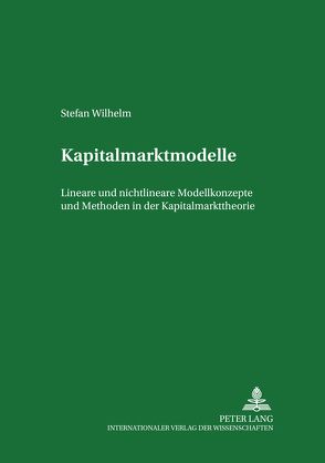 Kapitalmarktmodelle von Wilhelm,  Stefan