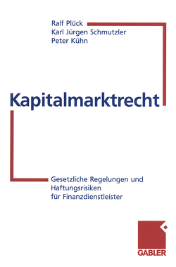 Kapitalmarktrecht von Kuehn,  Peter, Plück,  Ralf, Schmutzler,  Karl Jürgen