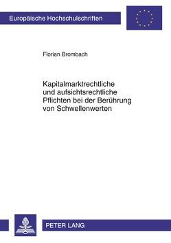 Kapitalmarktrechtliche und aufsichtsrechtliche Pflichten bei der Berührung von Schwellenwerten von Brombach,  Florian