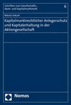 Kapitalmarktrechtlicher Anlegerschutz und Kapitalerhaltung in der Aktiengesellschaft von Vokuhl,  Nikolai