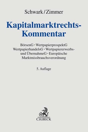 Kapitalmarktrechts-Kommentar von Böse,  Martin, Doleczik,  Günter, Fett,  Torsten, Heidelbach,  Anna, Hein,  Jan von, Hennrichs,  Joachim, Holzborn,  Timo, Koch,  Jens, Kumpan,  Christoph, Lehmann,  Matthias, Noack,  Ulrich, Prescher,  Andres, Preusse,  Thomas, Röh,  Lars, Rothenhöfer,  Kay, Schwark,  Eberhard, Zetzsche,  Dirk, Zimmer,  Daniel