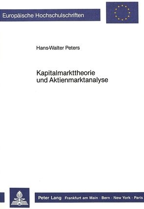 Kapitalmarkttheorie und Aktienmarktanalyse von Peters,  Hans-Walter