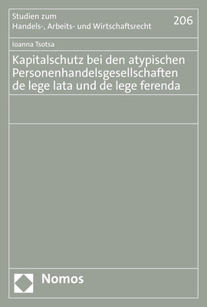 Kapitalschutz bei den atypischen Personenhandelsgesellschaften de lege lata und de lege ferenda von Tsotsa,  Ioanna