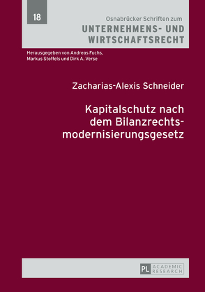 Kapitalschutz nach dem Bilanzrechtsmodernisierungsgesetz von Schneider,  Zacharias-Alexis