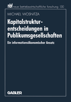 Kapitalstrukturentscheidungen in Publikumsgesellschaften von Wosnitza,  Michael