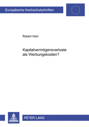 Kapitalvermögensverluste als Werbungskosten? von Hierl,  Robert