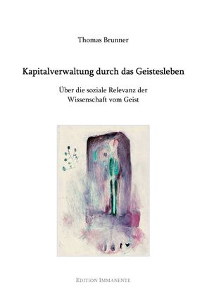 Kapitalverwaltung durch das Geistesleben von Brunner,  Thomas