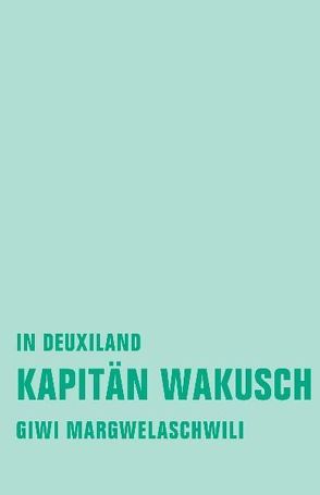 Kapitän Wakusch 1 von Margwelaschwili,  Giwi