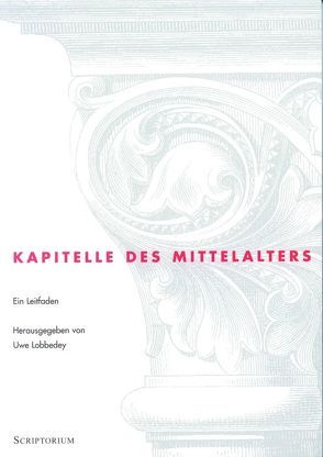 Kapitelle des Mittelalters von Lobbedey,  Uwe