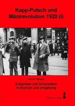 Kapp-Putsch und Märzrevolution 1920 (I) von Gleising,  Günter