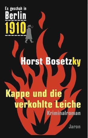 Kappe und die verkohlte Leiche von Bosetzky,  Horst