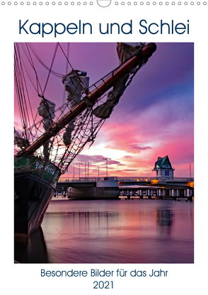 Kappeln und Schlei (Wandkalender 2021 DIN A3 hoch) von Jackisch,  Ute