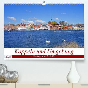 Kappeln und Umgebung (Premium, hochwertiger DIN A2 Wandkalender 2023, Kunstdruck in Hochglanz) von Bussenius,  Beate