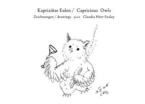 Kapriziöse Eulen / Capricious Owls von Hörr-Szalay,  Claudia