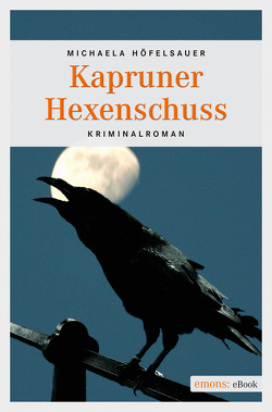 Kapruner Hexenschuss von Höfelsauer,  Michaela