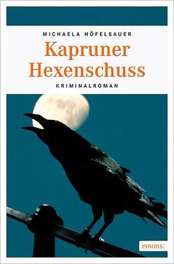 Kapruner Hexenschuss von Höfelsauer,  Michaela