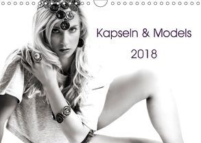 Kapseln & Models 2018 (Wandkalender 2018 DIN A4 quer) von Seidl,  Franz-Josef