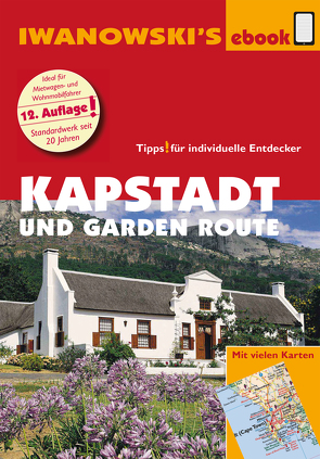 Kapstadt und Garden Route – Reiseführer von Iwanowski von Kruse-Etzbach,  Dirk