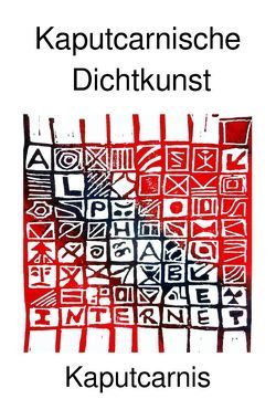 Kaputcarnische Dichtkunst von Kaputcarnis",  "