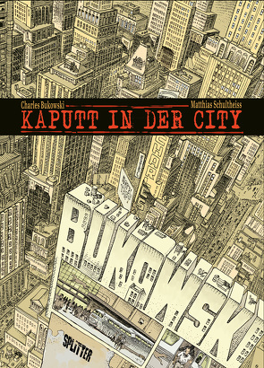 Kaputt in der City von Bukowski,  Charles, Schultheiss,  Matthias