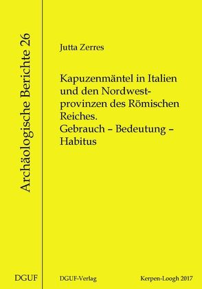 Kapuzenmäntel in Italien und den Nordwestprovinzen des Römischen Reiches von Zerres,  Jutta