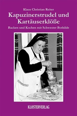 Kapuzinerstrudel und Kartäuserklöße von Reiter,  Klaus Christian